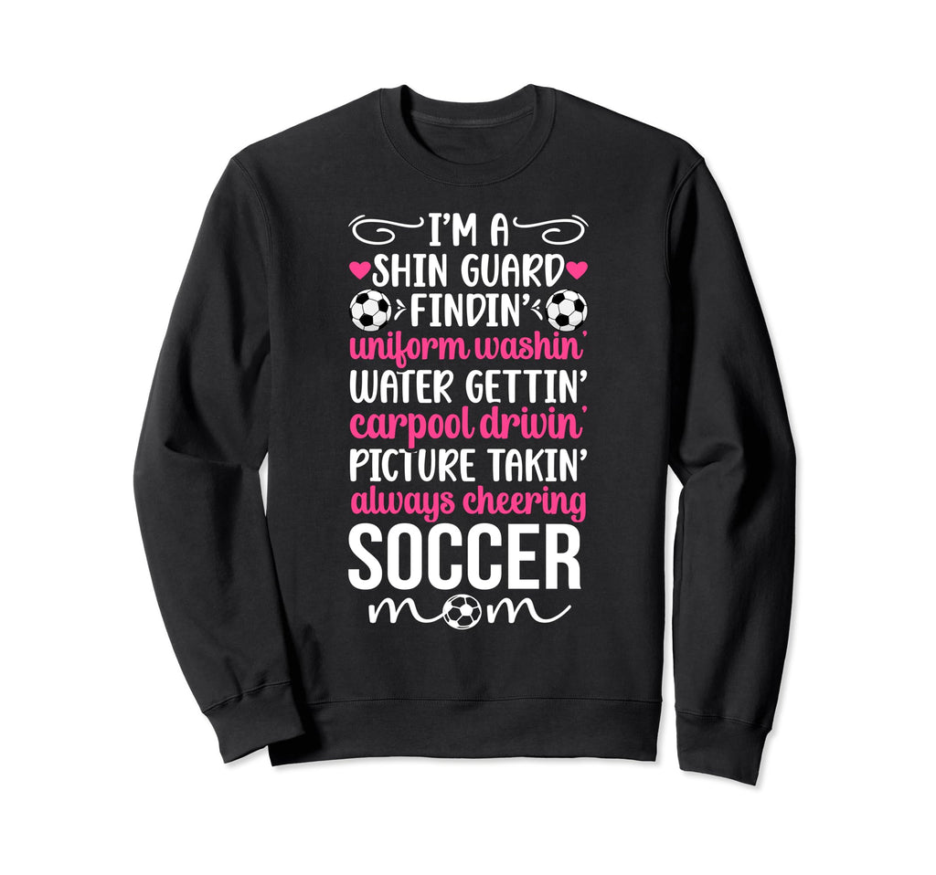 Im Soccer Mom Soccer Player Mother Sweatshirt - Unique Graphic Men Women - T-Shirt, Sweatshirt, Hoodie