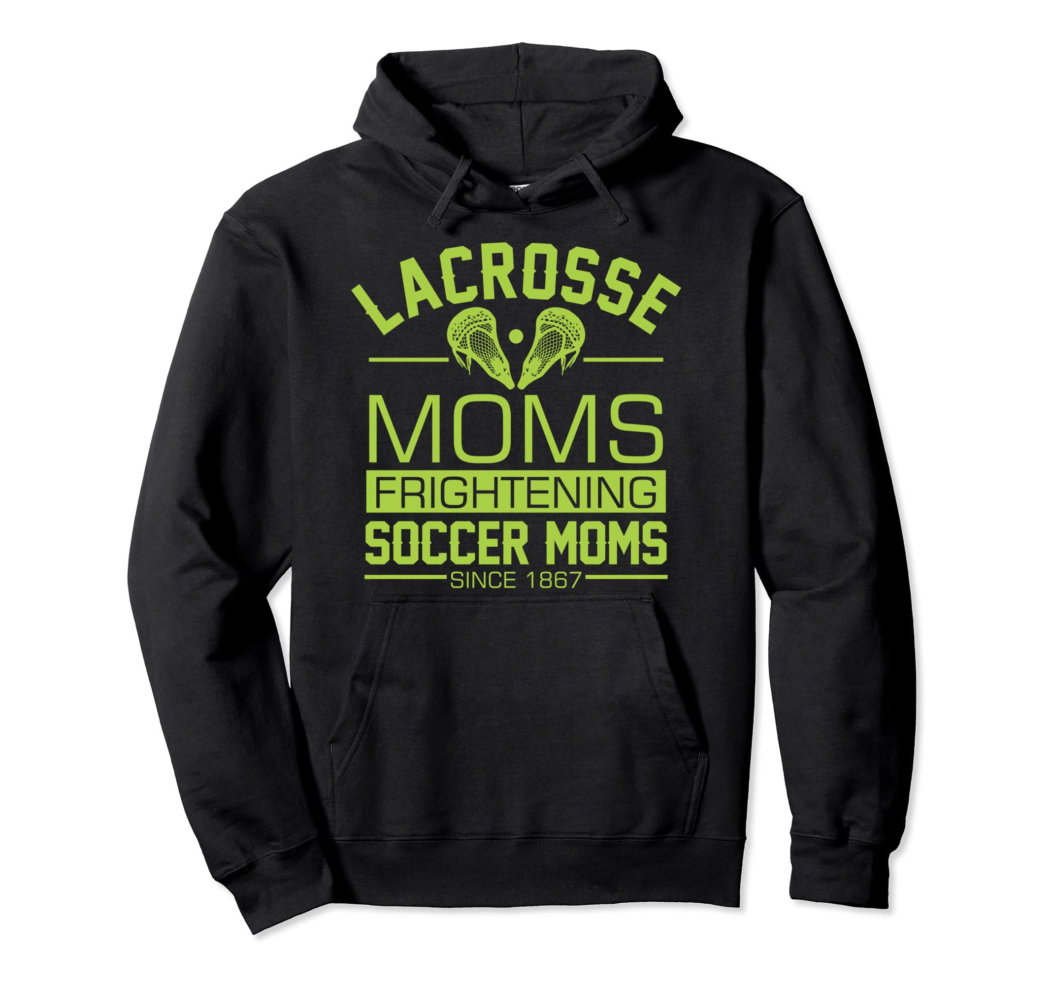 Lacrosse Moms Frightening Soccer Moms Lax Hoodie - Unique Graphic Unisex - T-Shirt, Sweatshirt, Hoodie