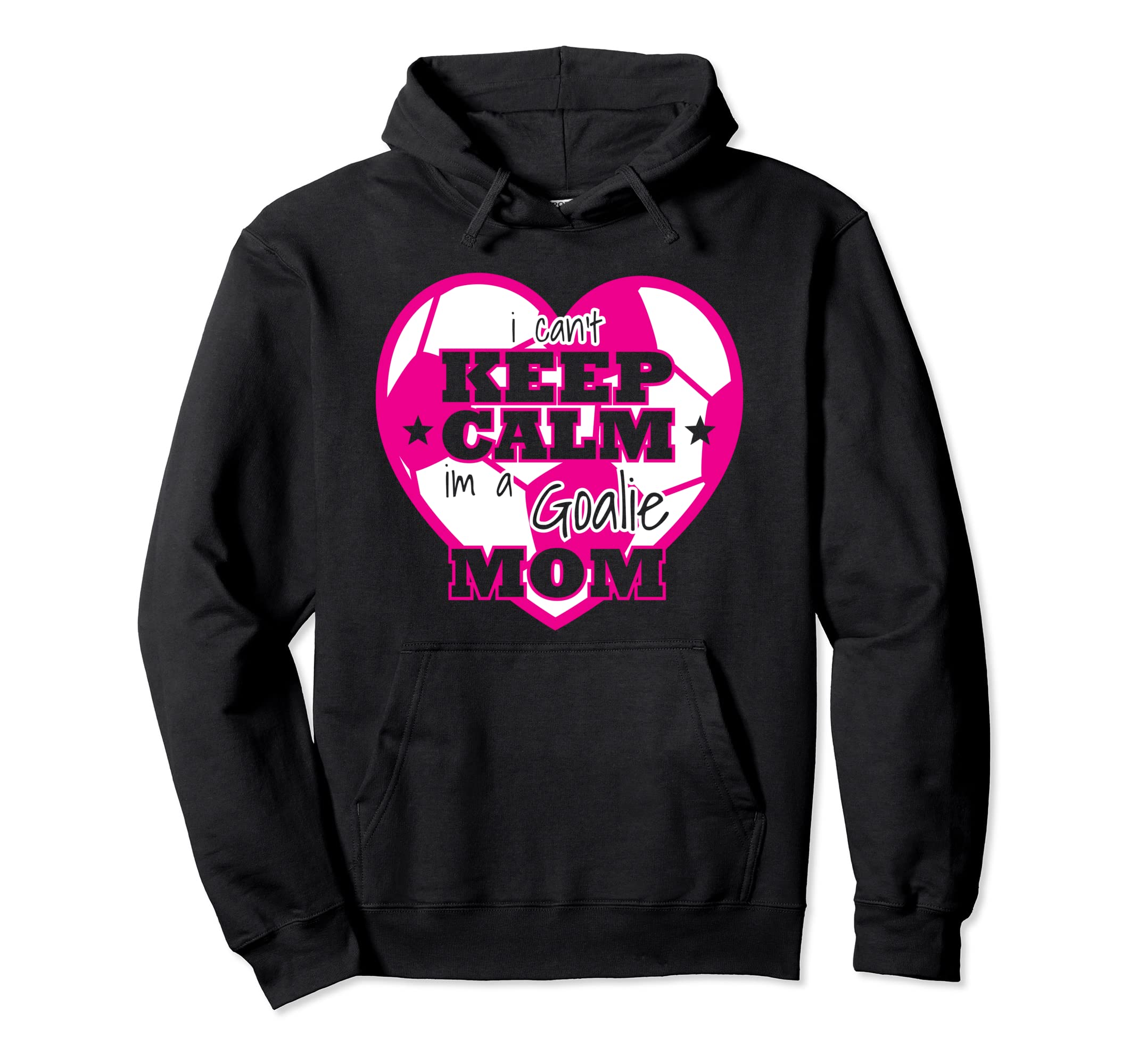 Soccer Ball Funny Goalie Moms Hoodie - Fun Novelty Design Men Women - T-Shirt, Sweatshirt, Hoodie