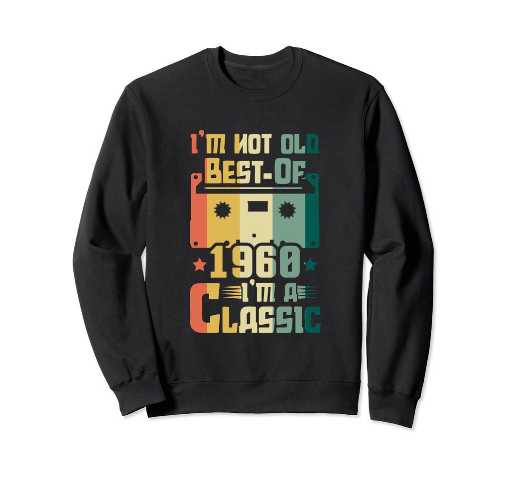 Im Not Old Best 1968 Funny Sweatshirt - Fun Novelty Design Men Women - T-Shirt, Sweatshirt, Hoodie