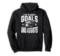 Lifes About Goals And Assists Funny Hoodie - Custom Art Print for Adults - T-Shirt, Sweatshirt, Hoodie