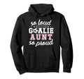 Soccer Goalie Aunt So Loud Soccer Hoodie - Minimalist Print for Adults - T-Shirt, Sweatshirt, Hoodie