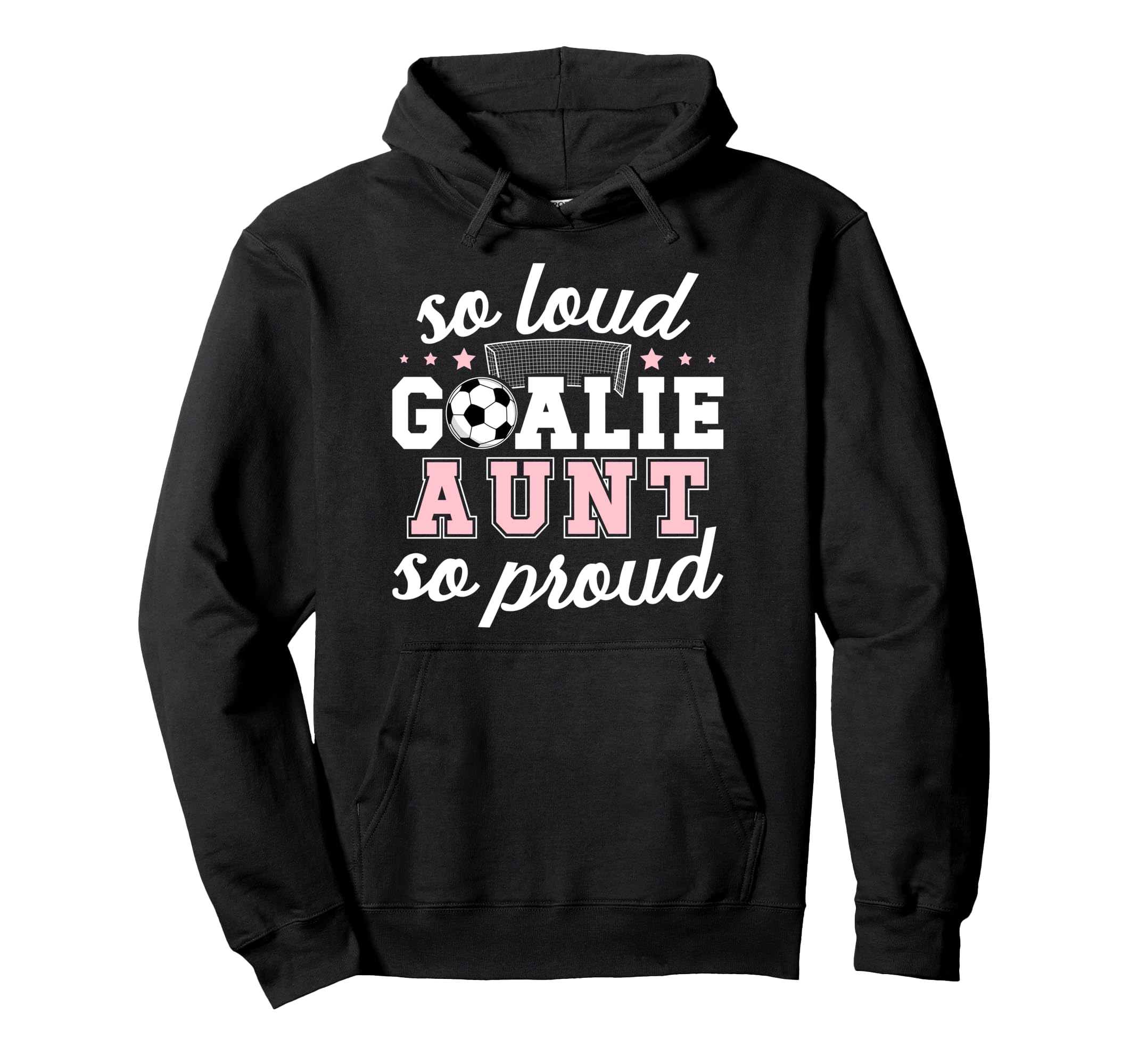 Soccer Goalie Aunt So Loud Soccer Hoodie - Minimalist Print for Adults - T-Shirt, Sweatshirt, Hoodie