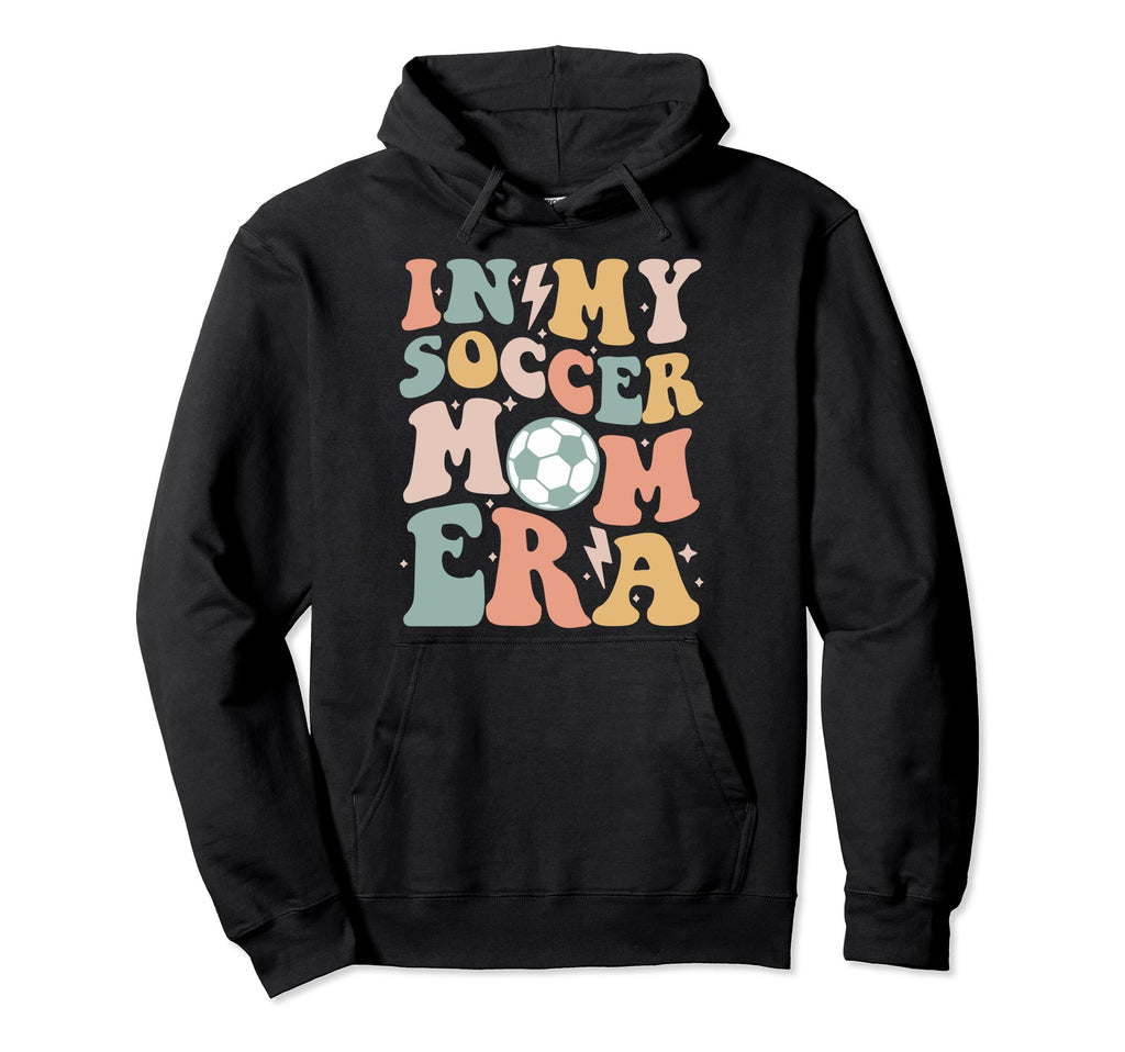 My Soccer Mom Era Groovy Soccer Team Hoodie - Fun Novelty Design Men Women - T-Shirt, Sweatshirt, Hoodie