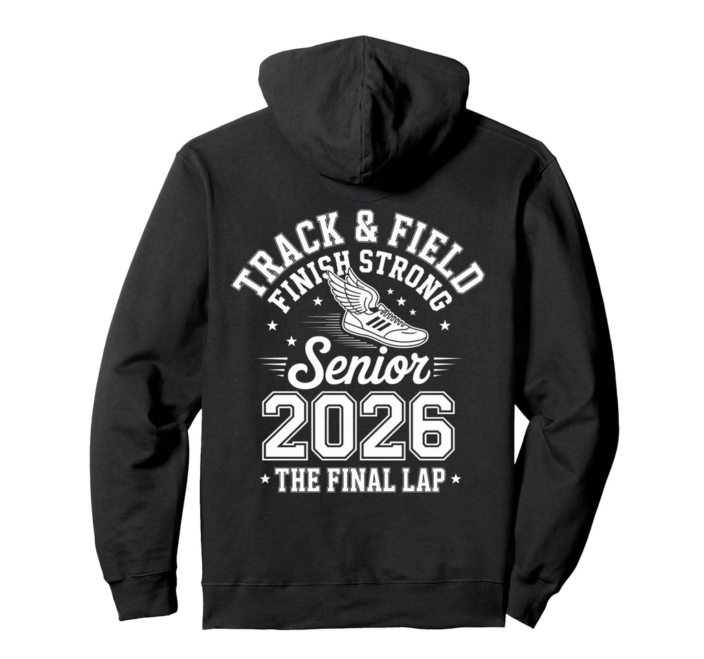 Senior 2026 Track And Field Strong Finish Hoodie - Trendy Graphic Men Women - T-Shirt, Sweatshirt, Hoodie