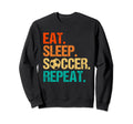 Eat Sleep Soccer Repeat Soccer Lover Sweatshirt - Trendy Graphic for Adults - T-Shirt, Sweatshirt, Hoodie