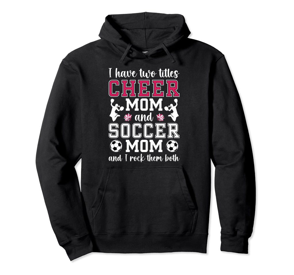 Cheer And Soccer Mom Soccer Player Hoodie - Fun Novelty Design Men Women - T-Shirt, Sweatshirt, Hoodie