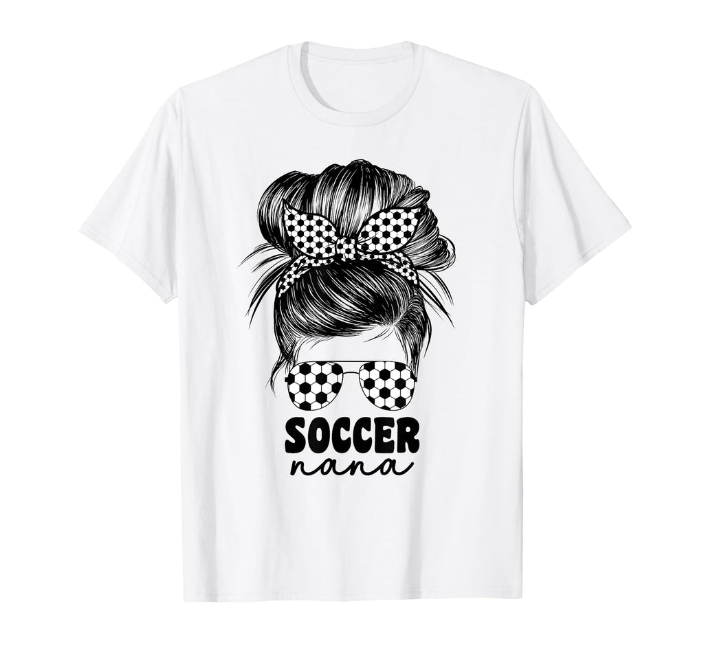 Soccer Nana Grandma Grandmom Messy Bun T-Shirt - Graphic Print Unisex - T-Shirt, Sweatshirt, Hoodie