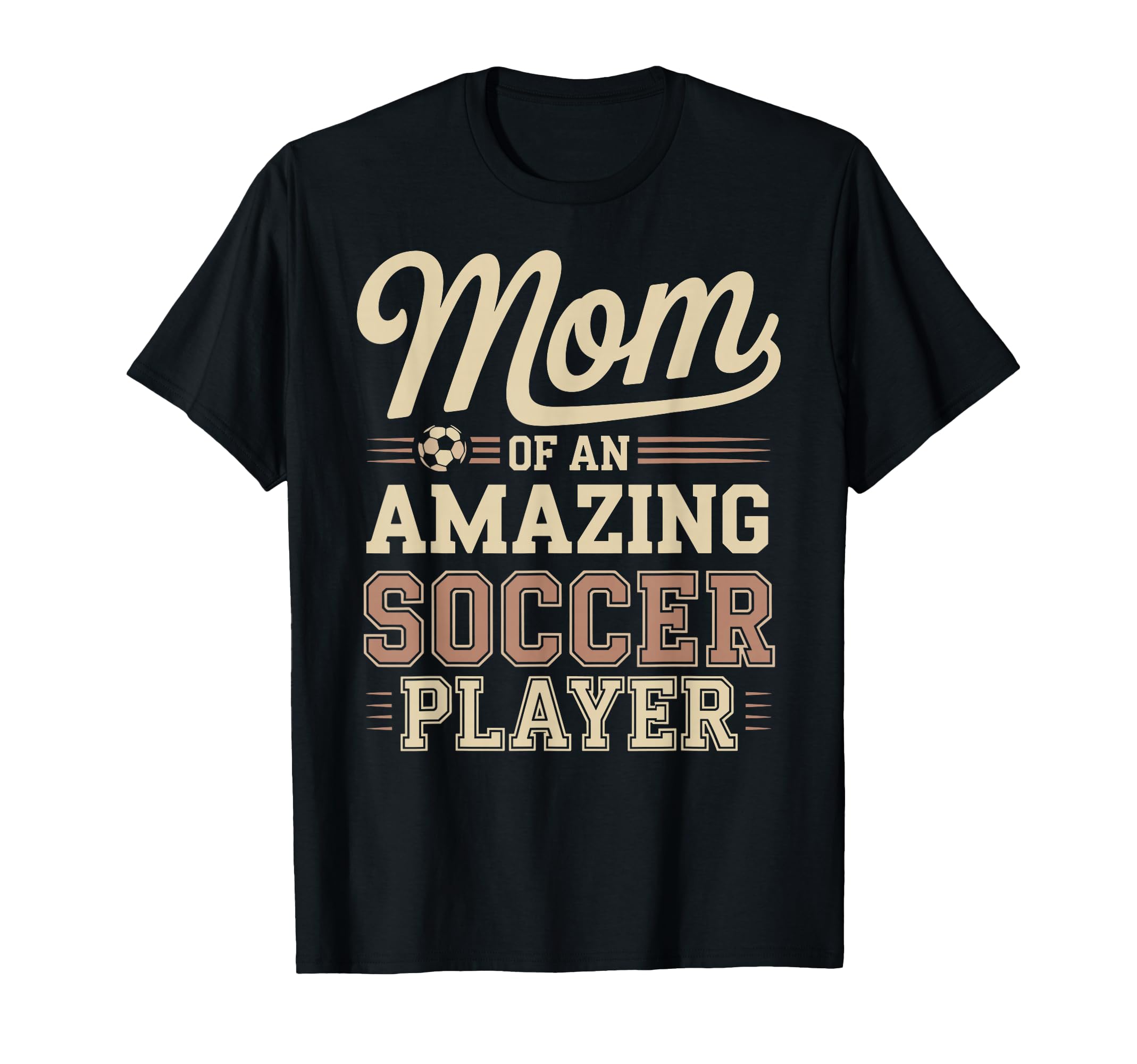Mom Amazing Soccer Player Funny Soccer T-Shirt - Graphic Print Men Women - T-Shirt, Sweatshirt, Hoodie