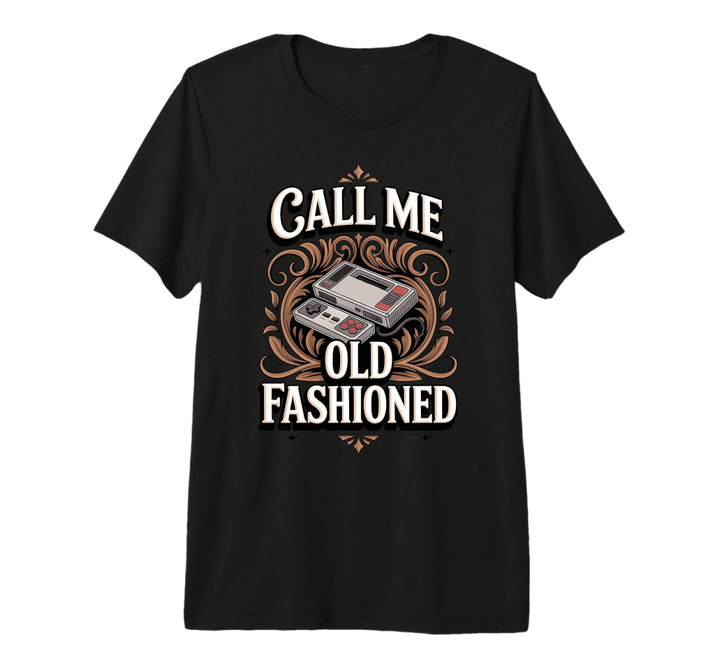 Call Me Old Fashioned Video Game Arcade T-Shirt - Unique Graphic Men Women - T-Shirt, Sweatshirt, Hoodie