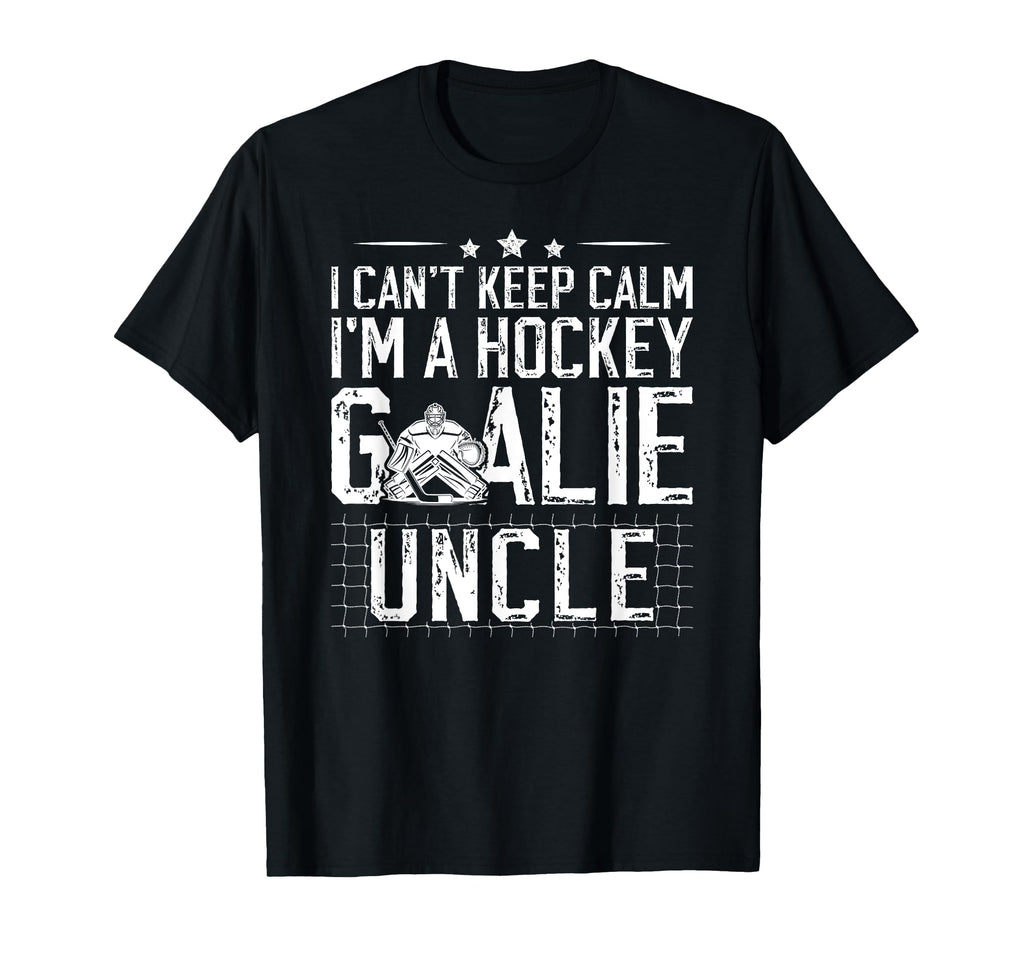 Im Hockey Goalie Uncle Ice Hockey Keeper T-Shirt - Novelty Apparel Unisex - T-Shirt, Sweatshirt, Hoodie
