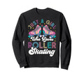 Roller Skating Skate 1970S Just Who Sweatshirt - Aesthetic Graphic Unisex - T-Shirt, Sweatshirt, Hoodie