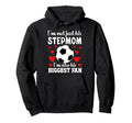 Biggest Fan Soccer Stepmom Soccer Player Hoodie - Novelty Apparel Unisex - T-Shirt, Sweatshirt, Hoodie