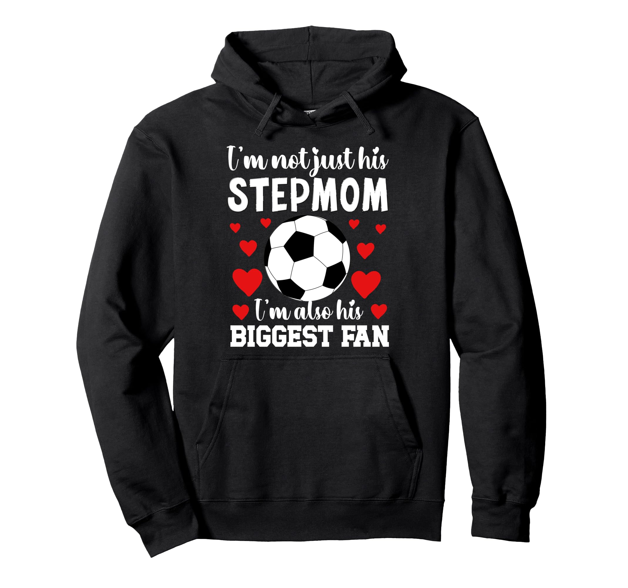 Biggest Fan Soccer Stepmom Soccer Player Hoodie - Novelty Apparel Unisex - T-Shirt, Sweatshirt, Hoodie