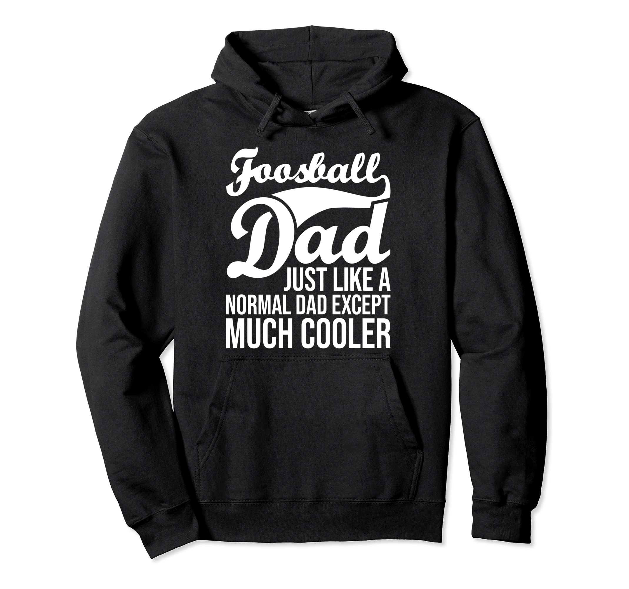 Foosball Dad Foosball Player Table Hoodie - Unique Graphic Men Women - T-Shirt, Sweatshirt, Hoodie