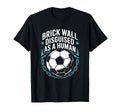 Coach Soccer Player Brick Wall T-Shirt - Fun Novelty Design for Adults - T-Shirt, Sweatshirt, Hoodie
