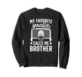 My Favorite Hockey Goalie Brother Sweatshirt - Novelty Apparel Unisex - T-Shirt, Sweatshirt, Hoodie