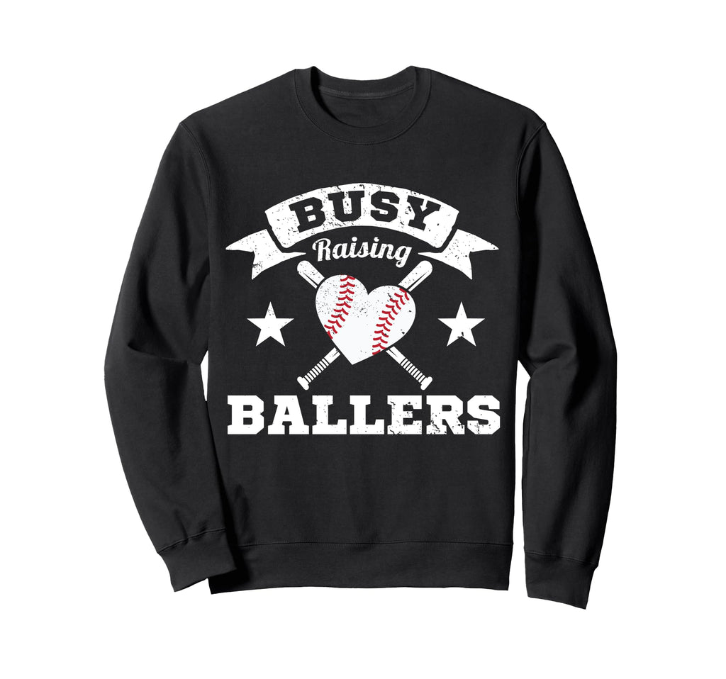Busy Raising Ballers Baseball Sweatshirt - Novelty Apparel for Adults - T-Shirt, Sweatshirt, Hoodie