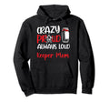 Crazy Proud Hockey Goalkeeper Mom Hoodie - Novelty Apparel for Adults - T-Shirt, Sweatshirt, Hoodie