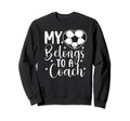 My Heart Belongs To Soccer Coach Sweatshirt - Trendy Graphic Men Women - T-Shirt, Sweatshirt, Hoodie