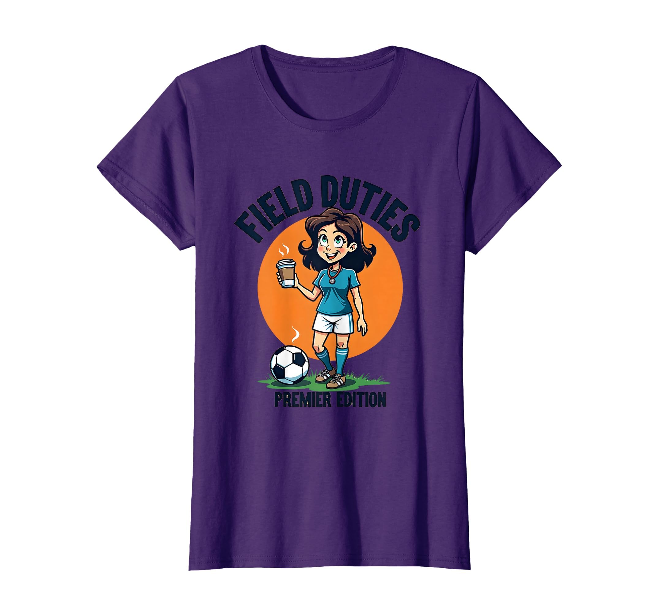 Field Duties Premier Soccer Mom T-Shirt - Streetwear Style Men Women - T-Shirt, Sweatshirt, Hoodie