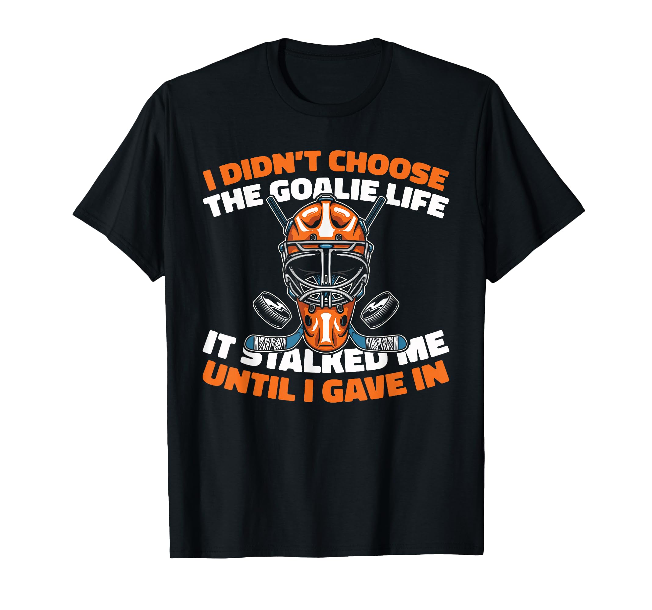 Hockey Goalkeeper Ice Hockey Goalie T-Shirt - Novelty Apparel Men Women - T-Shirt, Sweatshirt, Hoodie