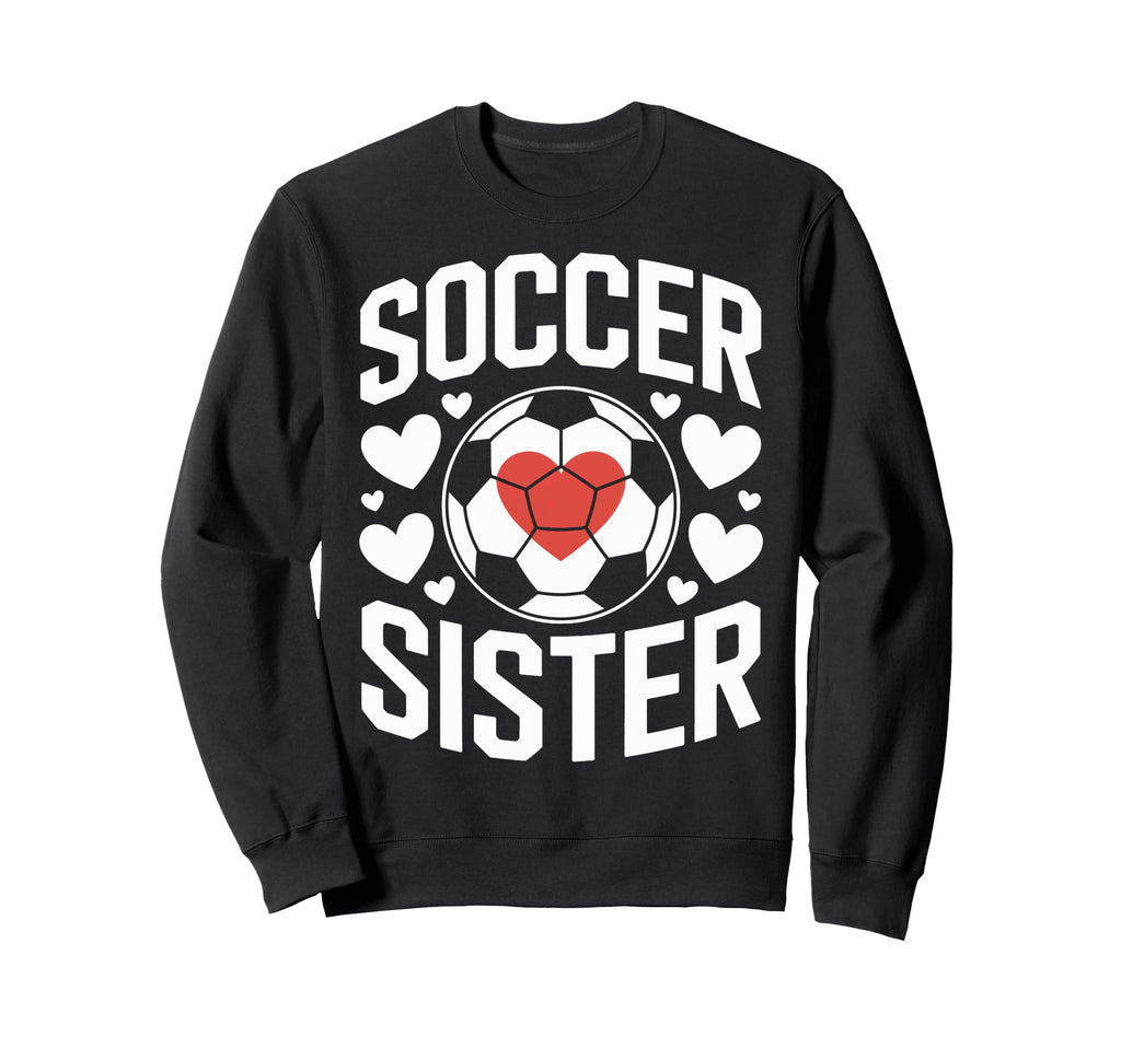 Soccer Sister Proud Soccer Sweatshirt - Minimalist Print for Adults - T-Shirt, Sweatshirt, Hoodie