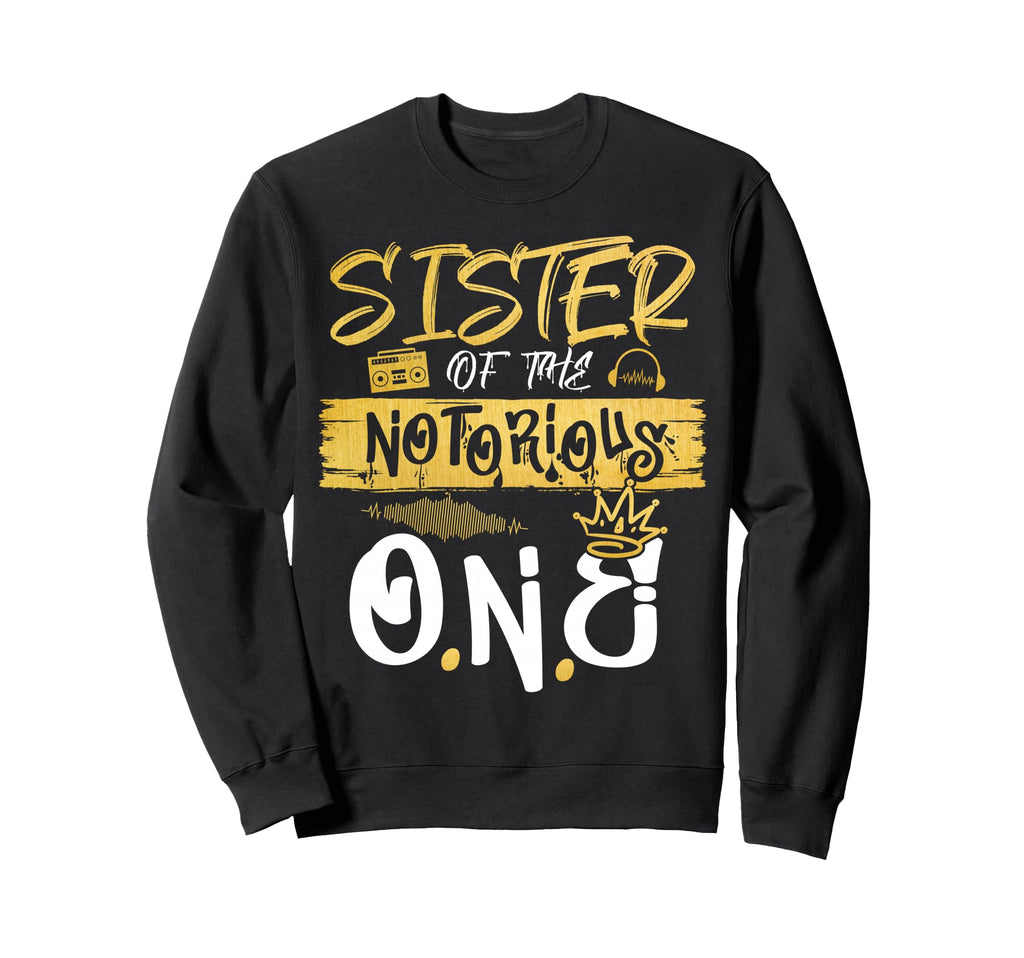 Sister Notorious One Old School Sweatshirt - Novelty Apparel for Adults - T-Shirt, Sweatshirt, Hoodie