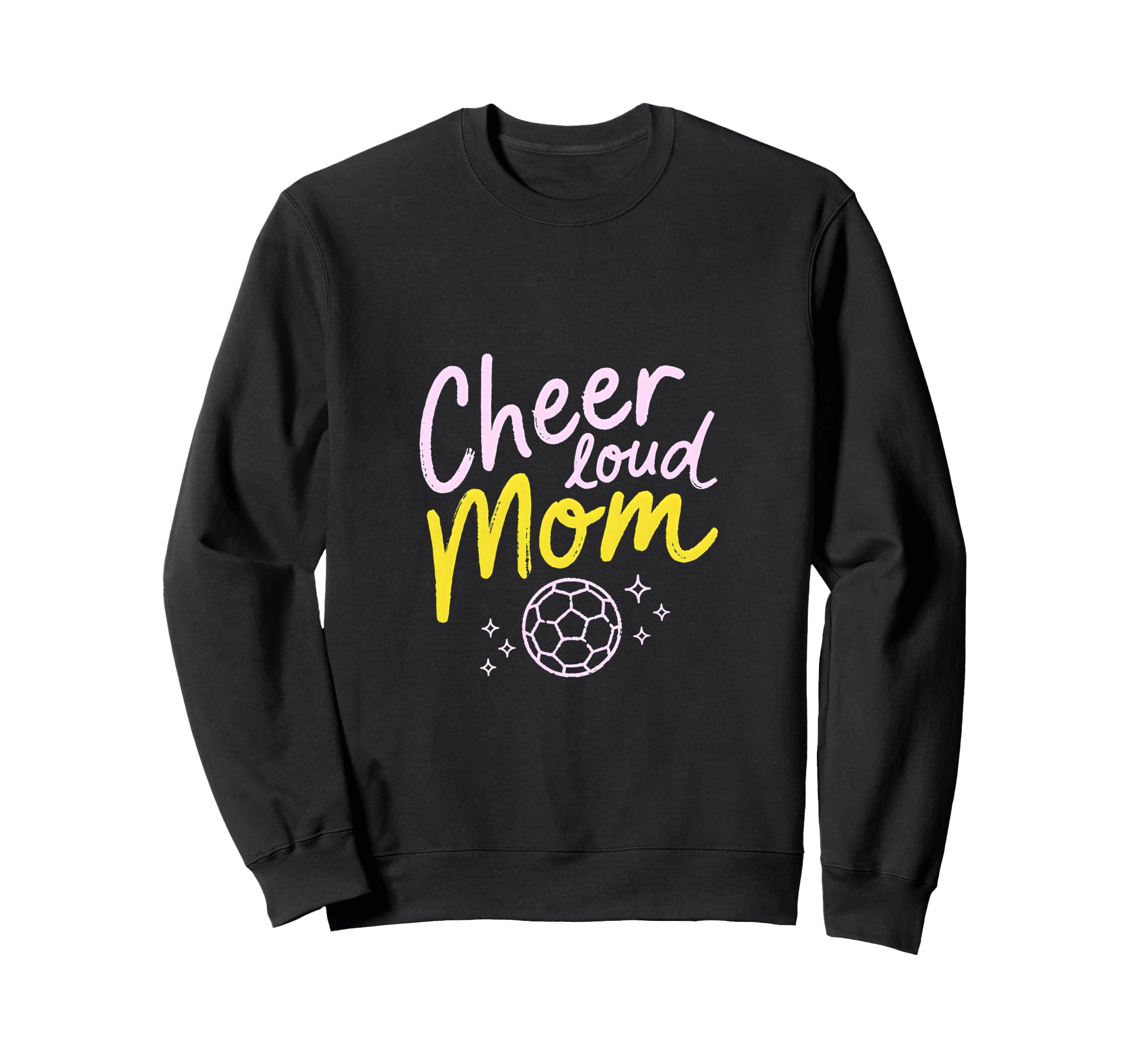 Cheer Loud Mom Soccer Parent Sweatshirt - Aesthetic Graphic for Adults - T-Shirt, Sweatshirt, Hoodie