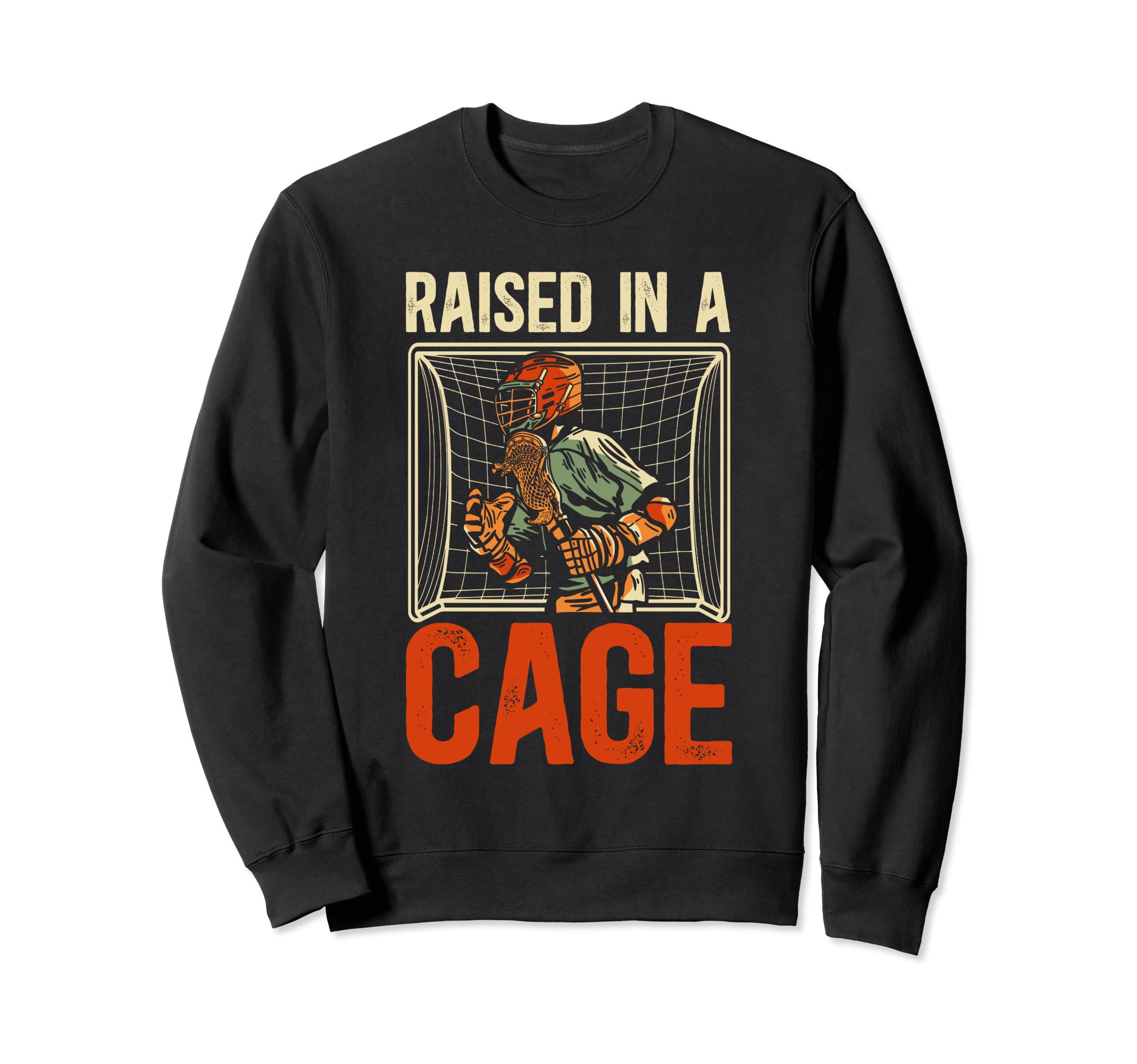 Raised Cage Lacrosse Goalkeeper Lacrosse Sweatshirt - Graphic Print Unisex - T-Shirt, Sweatshirt, Hoodie