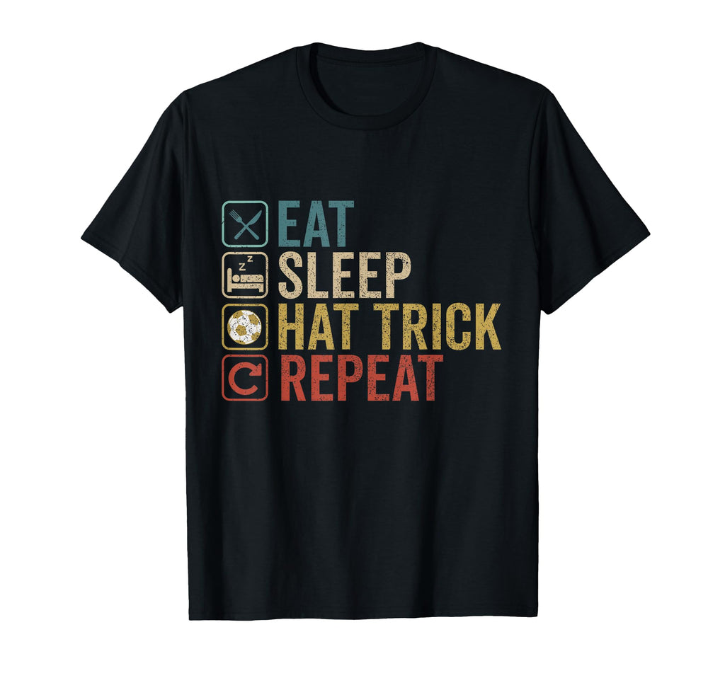 Eat Sleep Hat Trick Repeat Soccer T-Shirt - Aesthetic Graphic Unisex - T-Shirt, Sweatshirt, Hoodie