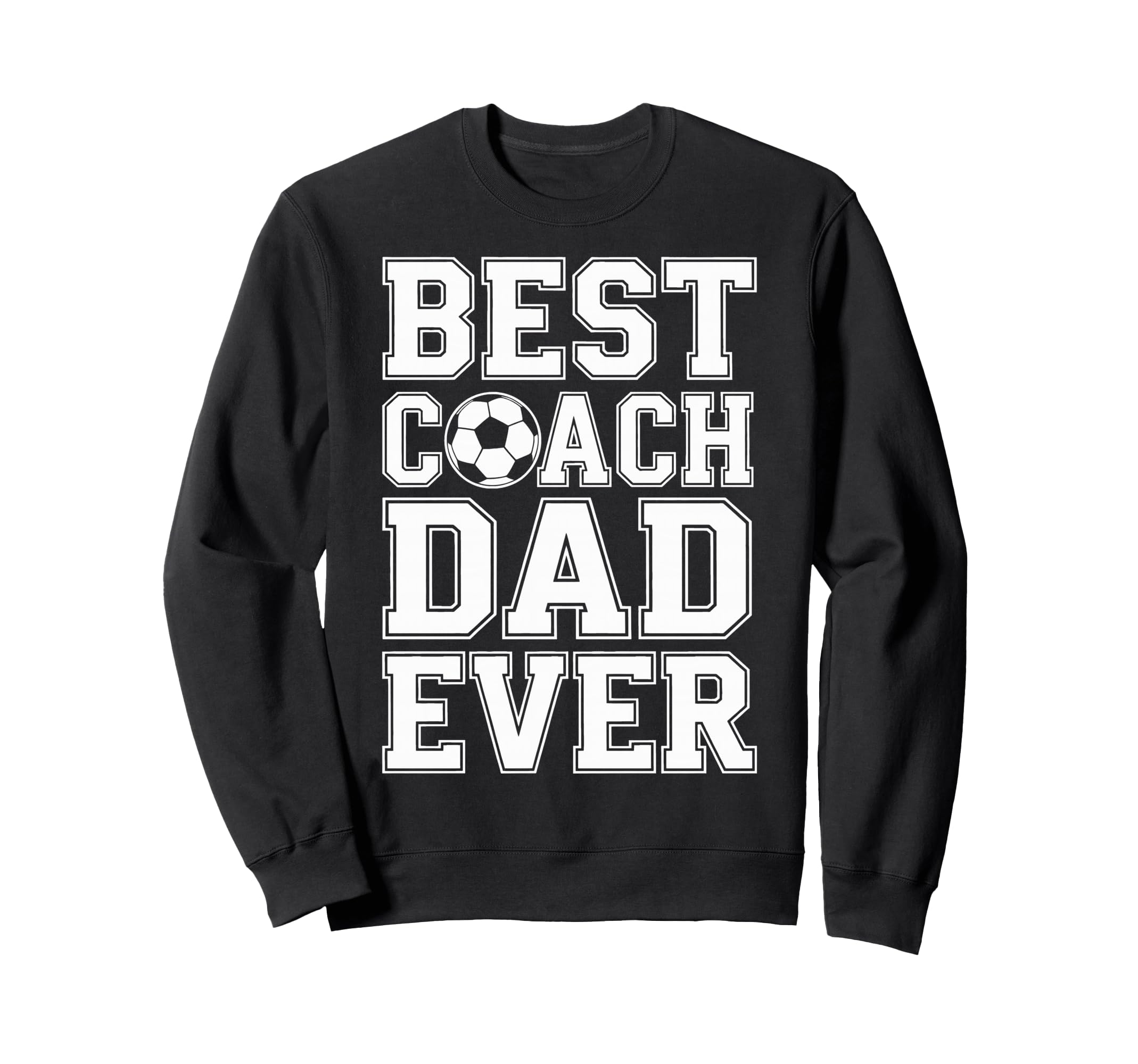 Soccer Champion Best Coach Dad Sweatshirt - Fun Novelty Design Men Women - T-Shirt, Sweatshirt, Hoodie
