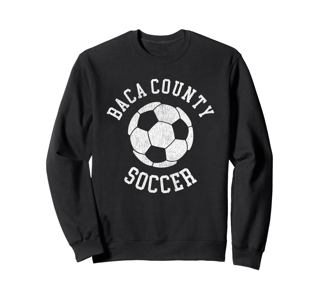 Baca County Soccer Distressed 90S Sweatshirt - Streetwear Style Unisex - T-Shirt, Sweatshirt, Hoodie