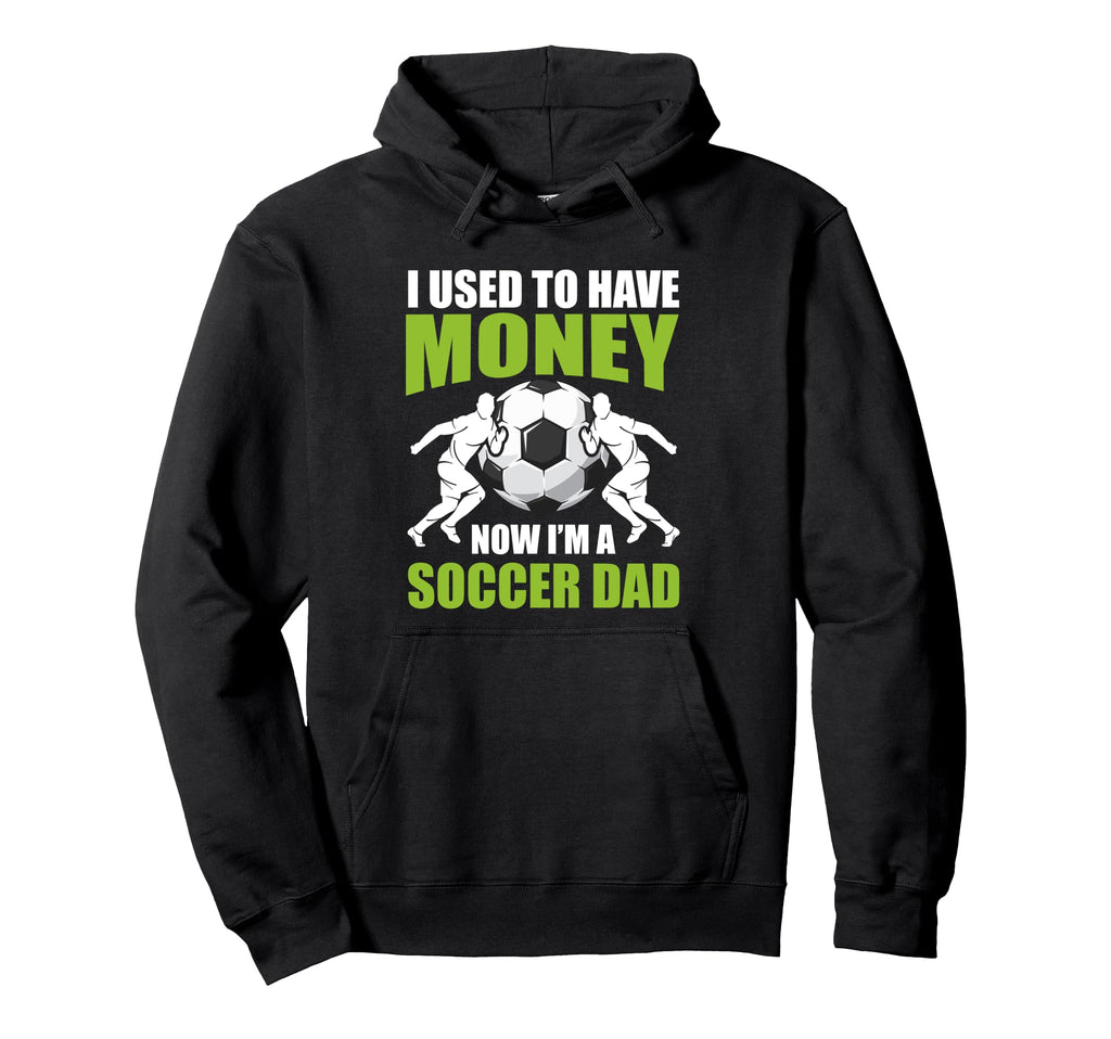 Soccer Dad Fathers Day Hoodie - Novelty Apparel Men Women - T-Shirt, Sweatshirt, Hoodie