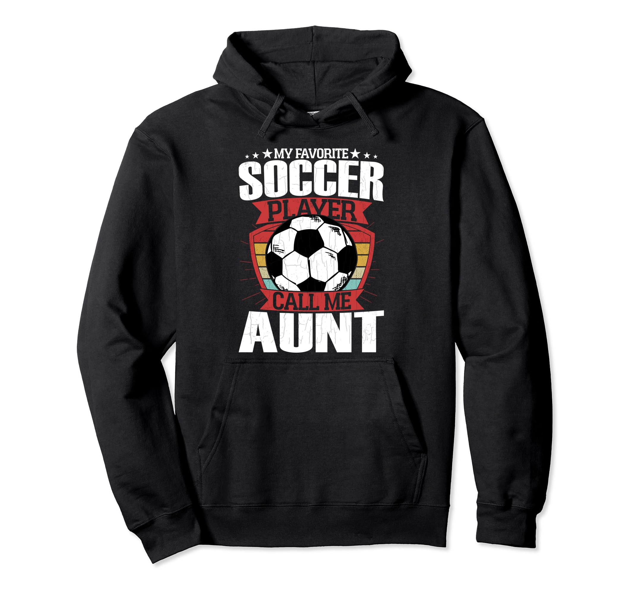 Soccer Player Calls Me Aunt Funny Sports Hoodie - Graphic Print for Adults - T-Shirt, Sweatshirt, Hoodie