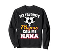 My Favorite Players Call Me Nana Sweatshirt - Aesthetic Graphic for Adults - T-Shirt, Sweatshirt, Hoodie