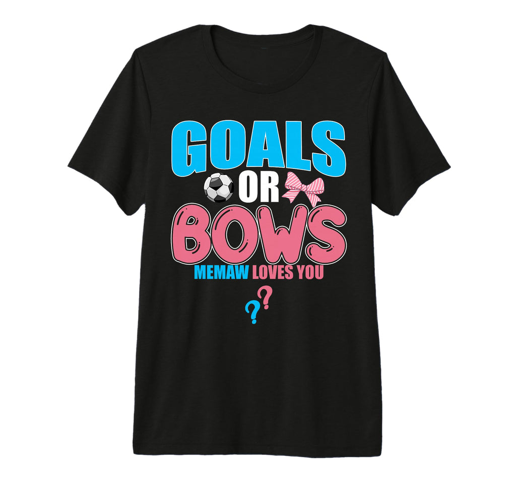 Goals Or Bows Memaw Loves You 2026 T-Shirt - Novelty Apparel for Adults - T-Shirt, Sweatshirt, Hoodie