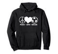 Soccer Player Coach Sports Peace Love Hoodie - Casual Everyday Wear Unisex - T-Shirt, Sweatshirt, Hoodie