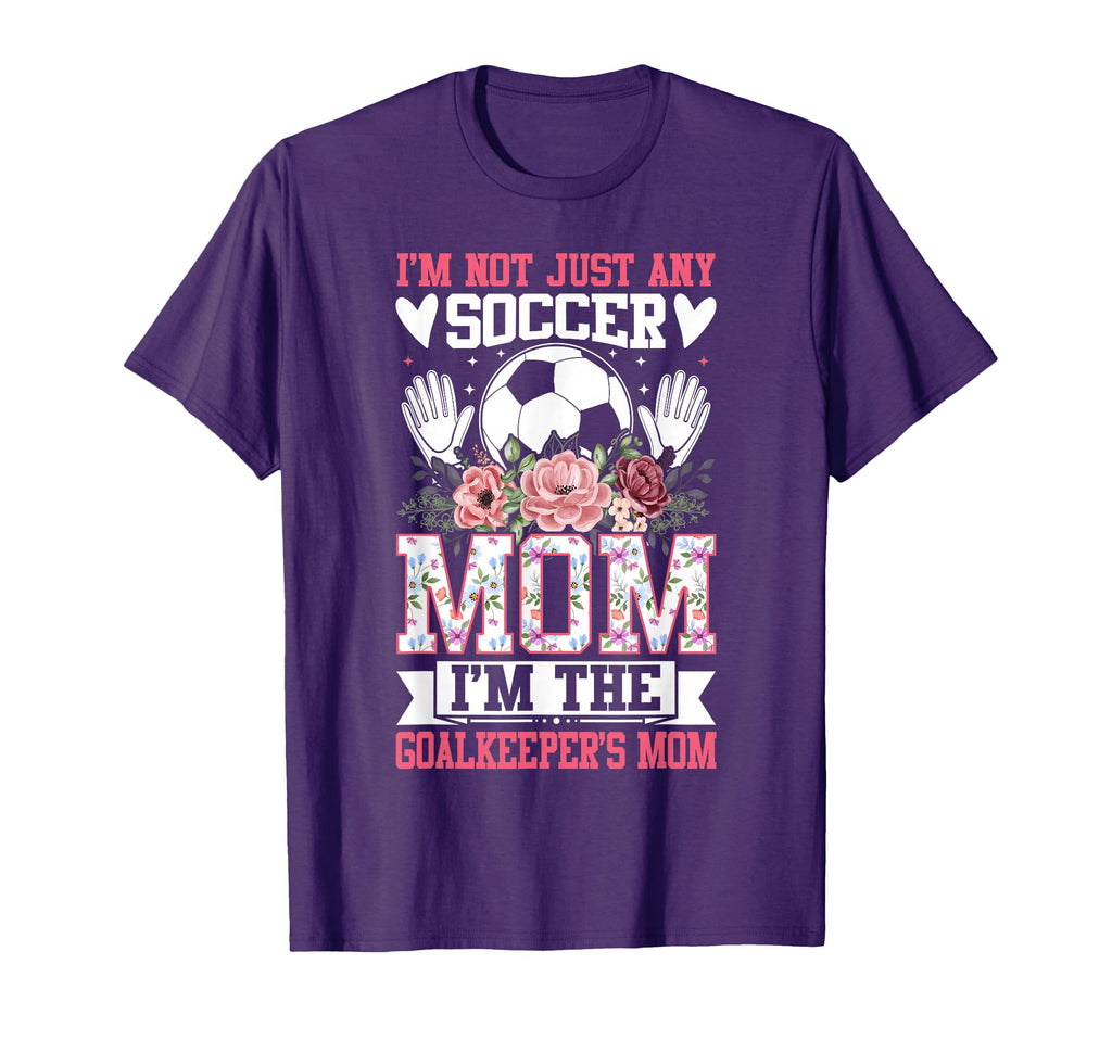Funny Im Not Just Any Soccer Mom Im T-Shirt - Trendy Graphic Unisex - T-Shirt, Sweatshirt, Hoodie
