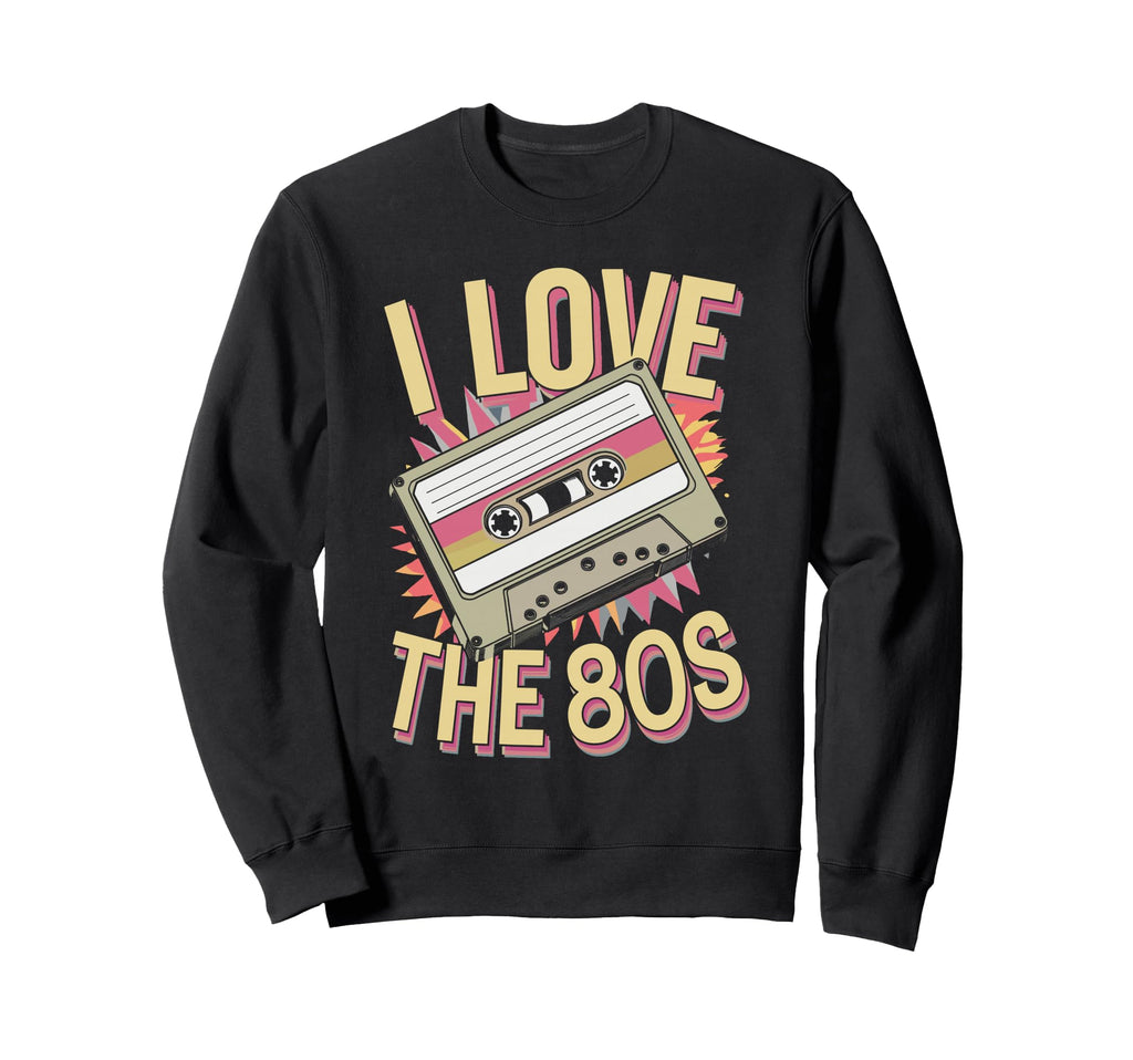 I Love 80S Cassette Tape Sweatshirt - Aesthetic Graphic Men Women - T-Shirt, Sweatshirt, Hoodie