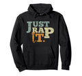 Hip Hop Just Rap It Rapper Rapmusik Hoodie - Graphic Print Men Women - T-Shirt, Sweatshirt, Hoodie