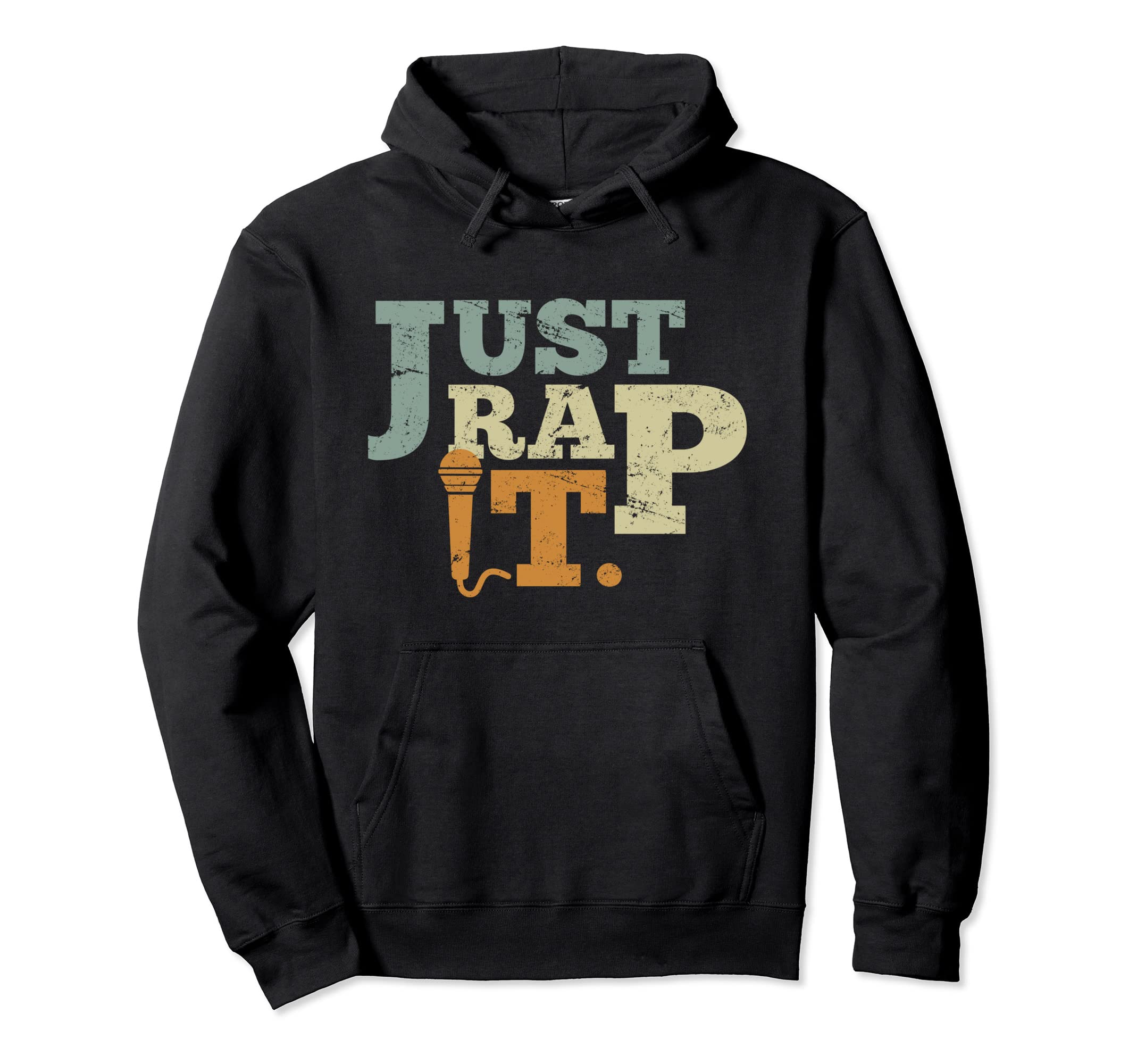 Hip Hop Just Rap It Rapper Rapmusik Hoodie - Graphic Print Men Women - T-Shirt, Sweatshirt, Hoodie