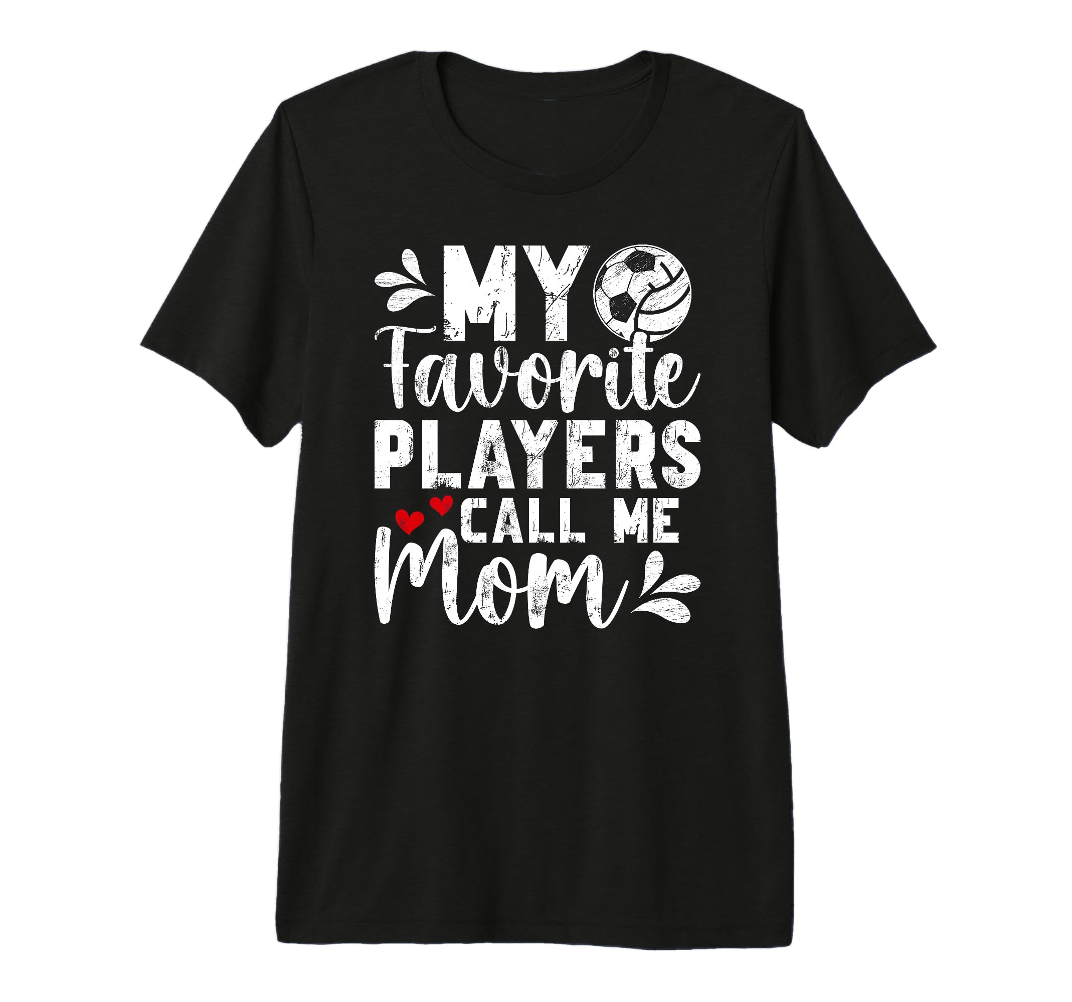 My Favorite Players Call Me Mom Volleyball T-Shirt - Unique Graphic Unisex - T-Shirt, Sweatshirt, Hoodie