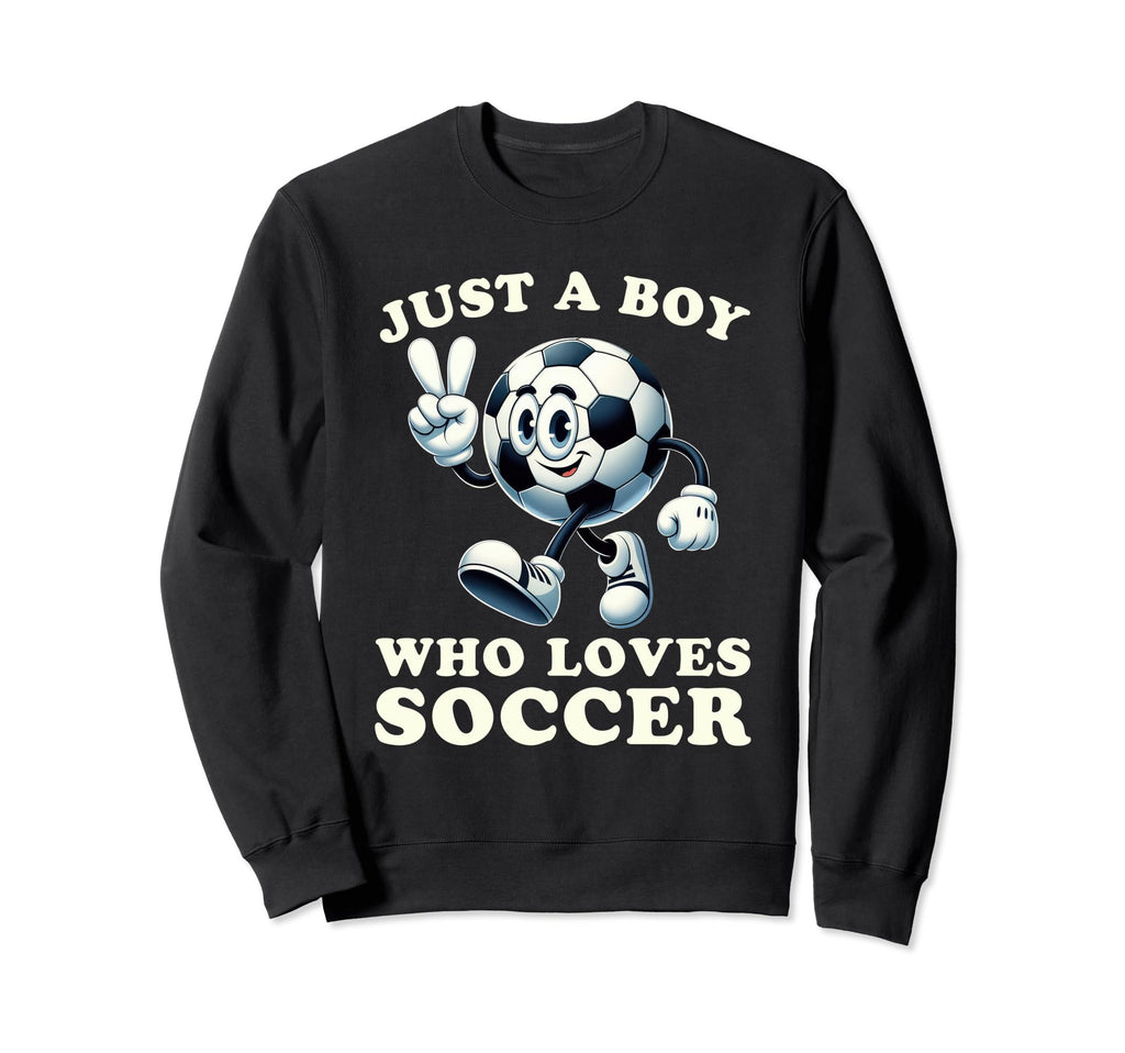 Just Who Loves Soccer Soccer Sweatshirt - Streetwear Style for Adults - T-Shirt, Sweatshirt, Hoodie