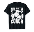 Dibs Soccer Coach Dibs Coach Soccer T-Shirt - Graphic Print Unisex - T-Shirt, Sweatshirt, Hoodie