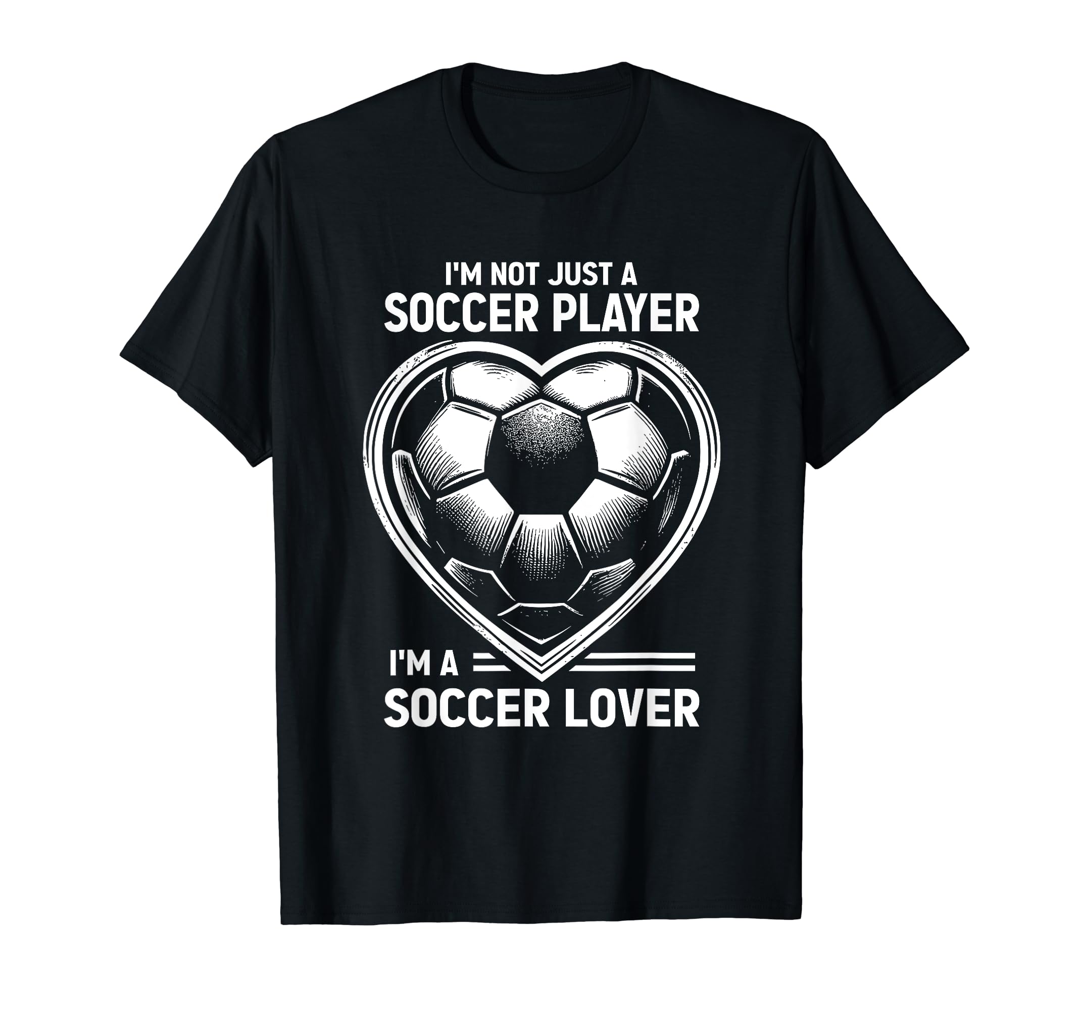 Im Not Just Soccer Player Im Soccer T-Shirt - Custom Art Print Unisex - T-Shirt, Sweatshirt, Hoodie