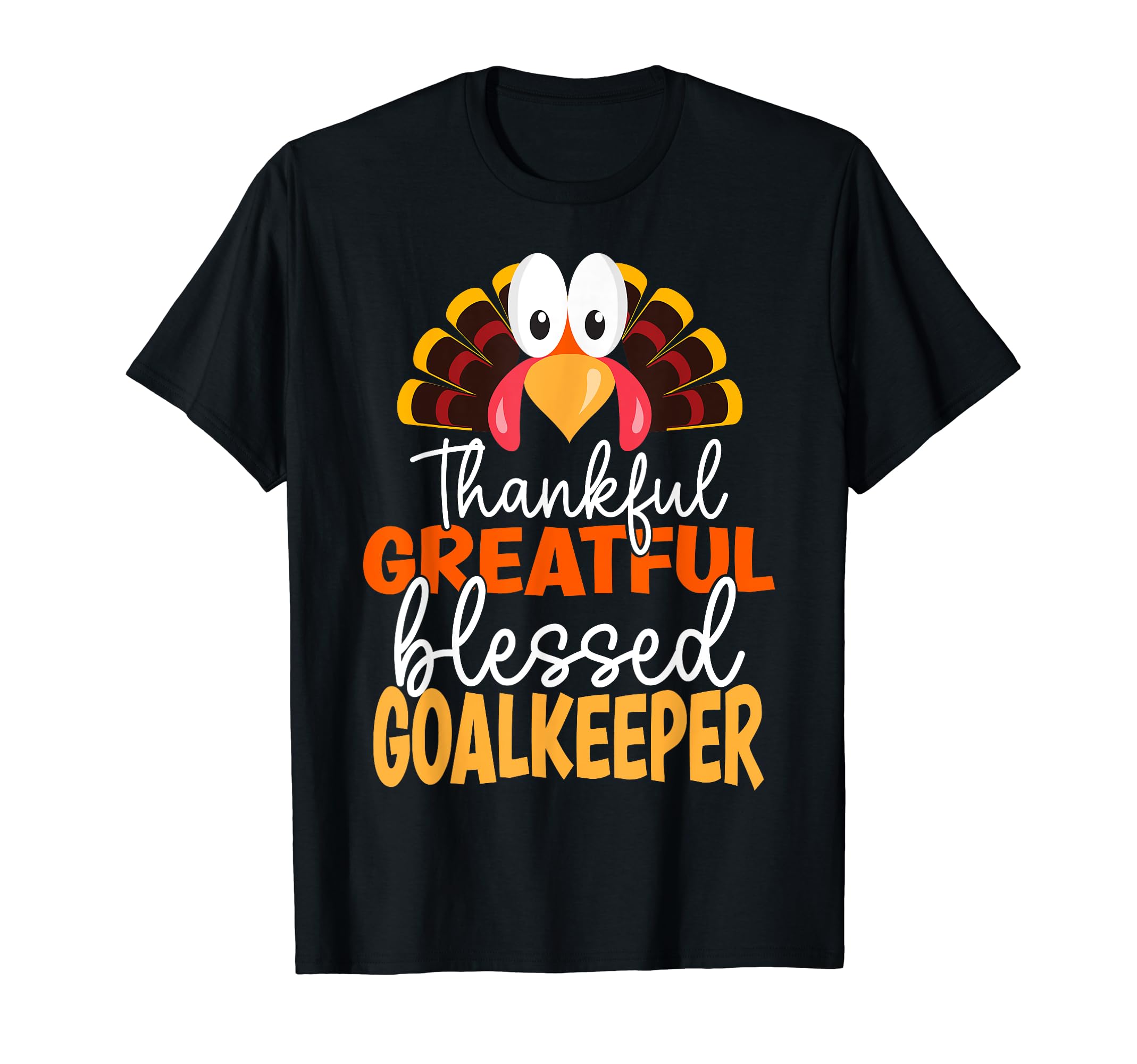 Thanksgiving Thankful Greatful T-Shirt - Casual Everyday Wear Unisex - T-Shirt, Sweatshirt, Hoodie