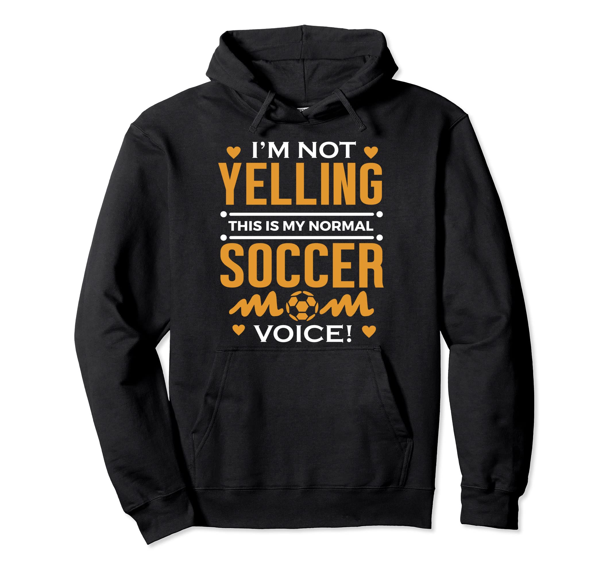 Soccer Mom Shirts Im Not Yelling Funny Hoodie - Graphic Print Unisex - T-Shirt, Sweatshirt, Hoodie