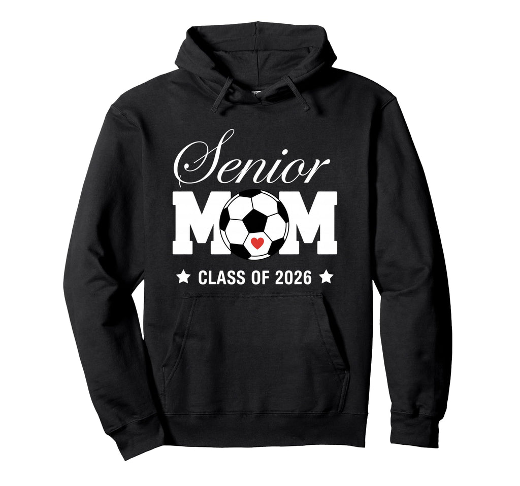 Senior Mom Class 2026 Soccer Mom Hoodie - Aesthetic Graphic for Adults - T-Shirt, Sweatshirt, Hoodie