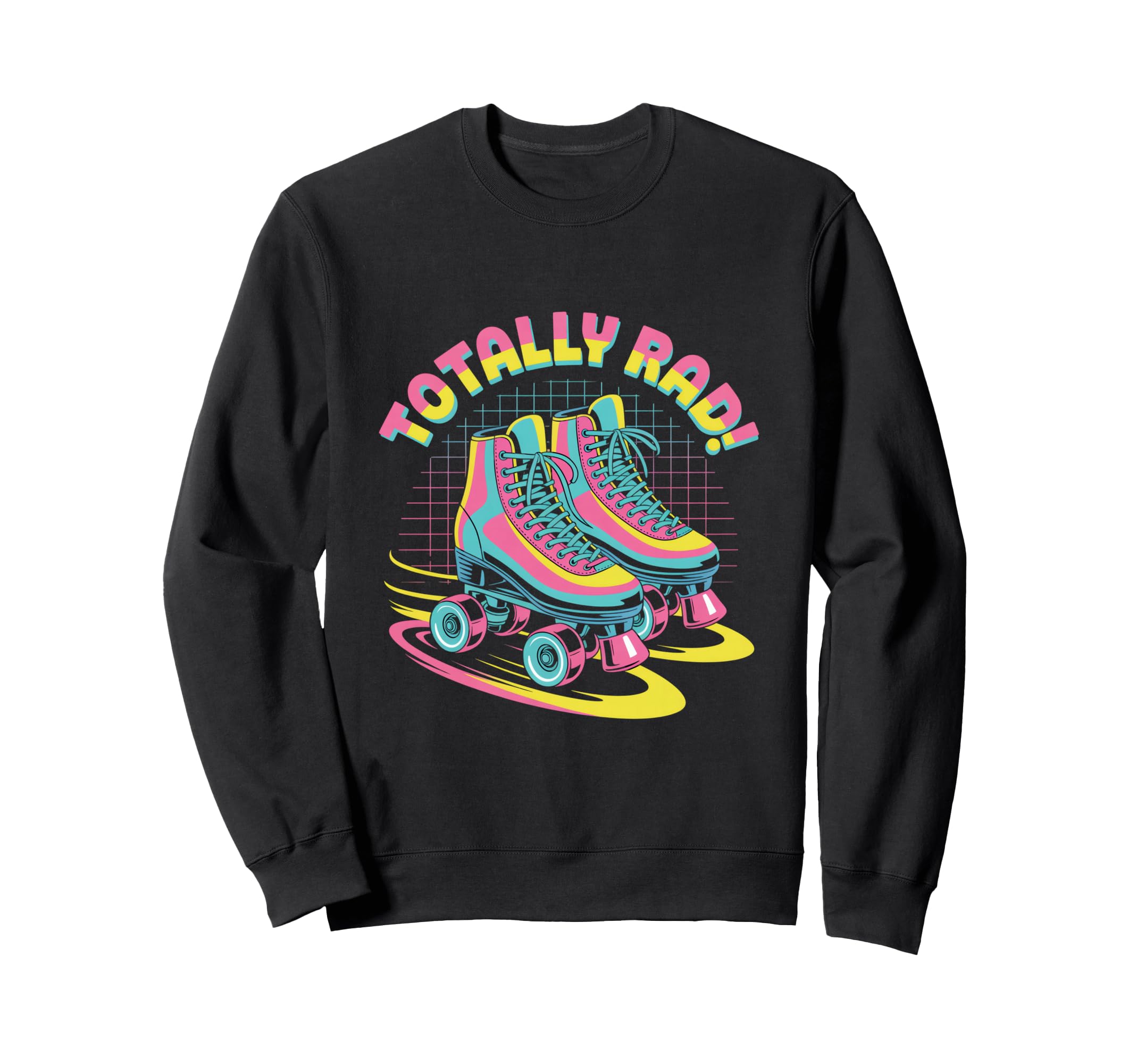 Totally Rad Roller Skates 80S Sweatshirt - Novelty Apparel Men Women - T-Shirt, Sweatshirt, Hoodie